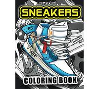 Sneaker Coloring Book: Coloring Book For Adult For Stress Relief With 22 Sneakers