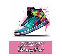 Sneaker Coloring Book: High Quality +100 Adorable Designs