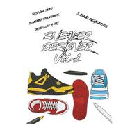 Sneaker Designer Vol. 1: Create your own sneaker colorways - A shoe designer's coloring book featuring 3 iconic shoe silhouettes! Draw, design, & ... for sneakerheads of ALL ages! (Sneaker Lab)