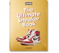 Sneaker Freaker. The Ultimate Sneaker Book. 40th Ed.: (40th Edition)