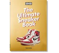Sneaker Freaker. The Ultimate Sneaker Book. 40th Ed.: (40th Edition)