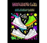 Sneaker Lab: Coloring Book | Great Gift for Birthdays, Travel, Spring, Summer or Xmas vacation | 40 Unique Designs + Blank Templates
