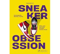 Sneaker Obsession: Hintergründe, Marken, Trends - alles, was man über Sneaker wissen muss