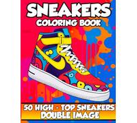 SNEAKERS COLORING BOOK: 50 HIGH-TOP SNEAKERS DOUBLE IMAGE