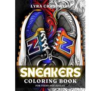 Sneakers Coloring Book - 50 Sneaker Coloring Pages for Adults & Teens: The Ultimate Street Style Adventure in Coloring for Sneaker Lovers. (Various Themes Coloring Books)