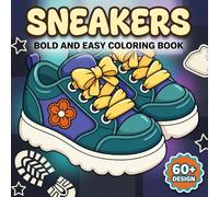 Sneakers Coloring Book: Fun And Modern Kick Designs For Adults And Teens Who Enjoy Artistic Escapes, Stress Relief, And Urban Fashion Vibes