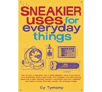 Sneakier Uses for Everyday Things (Sneaky Books)