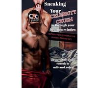 Sneaking Your Celebrity Crush In Through Your Bedroom Window (Without Your Conservative Grandpa Finding Out)