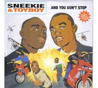 Sneekie & Toyboy - And You Don't Stop