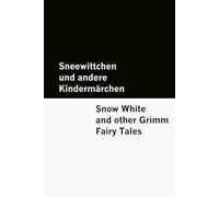 Sneewittchen und andere Kindermärchen / Snow White and other Grimm Fairy Tales [Bilingual Edition] - German & English (Grimms' Fairy Tales [Bilingual Edition] - German & English)