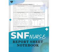 SNF Nurse Report Sheet Notebook: Daily Resident Assessment & Documentation for Skilled Nursing Facilities | Patient Care, ADLs, Medication, Vital Signs, Treatments & Shift Notes | 100 Pages