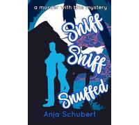 Sniff Sniff Snuffed: A Murder with Bite mystery - Book Two