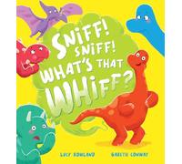 Sniff Sniff . . . What's That Whiff?: A hilariously smelly picture book from the illustrator of Greg the Sausage Roll