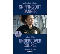 Sniffing Out Danger / Undercover Couple: Sniffing Out Danger (K-9s on Patrol) / Undercover Couple (A Ree and Quint Novel)