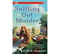 Sniffing Out Murder: 1 (A Bailey the Bloodhound Mystery)