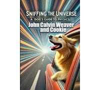Sniffing the Universe: The Dog's Guide to Physics