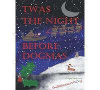 Snifflebonkers the Dog - Twas the Night Before Dogmas (Tails of Snifflebonkers The Dog)