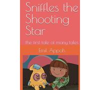 Sniffles the Shooting Star: the first tale of many tales