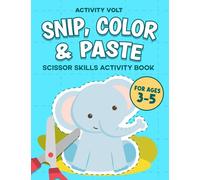 Snip, Color & Paste Scissor Skills Activity Book For 3-5 Year Olds: Cutting Lines, Shapes, Fruits, Animals and More | Scissor Practice Workbook for ... (Vol. 2) (Scissor Skills Fun For Kids 3-5)