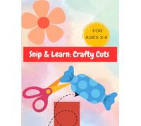 Snip & Learn: Crafty Cuts DIY Scissor Skills Preschool Activity Book: Have fun with Scissors | Fun Cutting & Coloring Book: Toddler Scissor skills age 2-4 , 15 favorites' for kids