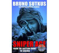 Sniper Ace: From the Eastern Front to Siberia