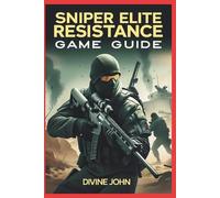 Sniper Elite Resistance Guide Book: The art of survival by Divine John Paperback