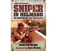 Sniper in Helmand: Six Months on the Frontline