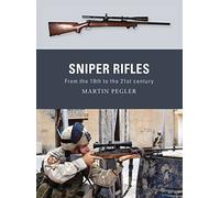 Sniper Rifles: From the 19th to the 21st Century (Weapon)
