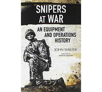 Snipers at War: An Equipment and Operations History