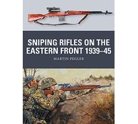 Sniping Rifles on the Eastern Front 1939-45: 67 (Weapon) – Osprey Publishing
