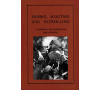Sniping, Scouting and Patrolling : A Textbook for Instructors and Students 1940