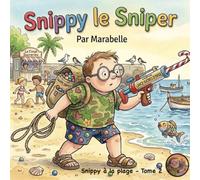 Snippy à la plage: Snippy le sniper