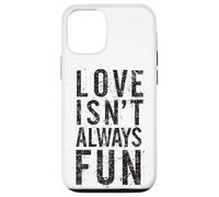 #snirt Love Isn't Always Fun, Funny T-Shirt with Saying Print Case for iPhone 12/12 Pro