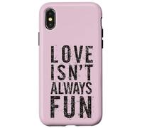 #snirt Love Isn't Always Fun, Funny T-Shirt with Saying Print Case for iPhone X/XS