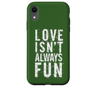 #snirt Love Isn't Always Fun, Funny T-Shirt with Saying Print Case for iPhone XR