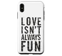 #snirt Love Isn't Always Fun, Funny T-Shirt with Saying Print Case for iPhone XS Max