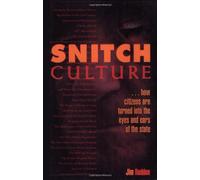 Snitch Culture: How Citizens are Turned Into the Eyes and Ears of the State