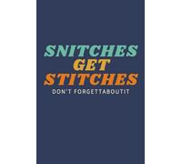 Snitches Get Stitches, Don't Foregettaboutit: Funny Gag Gift for Adult's Office or Work at Home Desk. Great for Co-Workers, friends, family