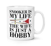 Snooker is My Life The Wife is Just A Hobby 10oz Mug Cup