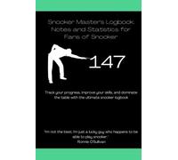 Snooker Master's Logbook: Notes and Statistics for Fans of Snooker: Track your progress, improve your skills, and dominate the table with the ultimate snooker logbook