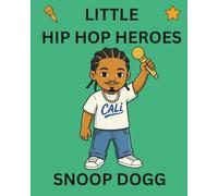 Snoop Dogg: Little Hip Hop Heroes: 19