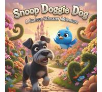 Snoop Doggie Dog: A Curious Schnauzer Adventure (Paws & Pals Adventures)