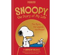 Snoopy, the Story of My Life: The Myth, the Legend, the Beagle! (Peanuts)