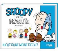 Snoopy und die Peanuts 2: Nicht ohne meine Decke!: Tolle Peanuts-Comics nicht nur für Kinder