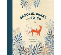 Snoozie, Sunny, and So-So