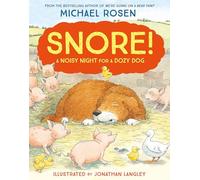 Snore!: A funny farmyard story from the bestselling author of We’re Going on a Bear Hunt