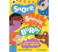 Snore, Sneeze, Burp