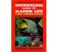 Snorkeling Guide to Marine Life: Florida, Caribbean, Bahamas by Paul Humann (1995-04-30)