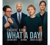 Snorre Kirk – What A Day! – 180g Vinyl