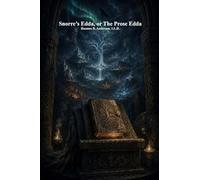 Snorre's Edda, or The Prose Edda